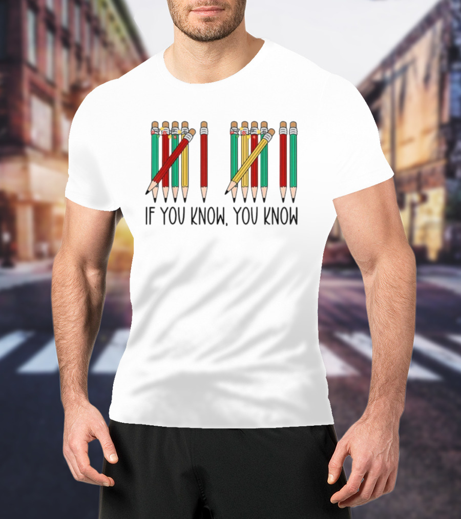 6 7 If You Know You Know Tally Marks Pencils T-Shirt