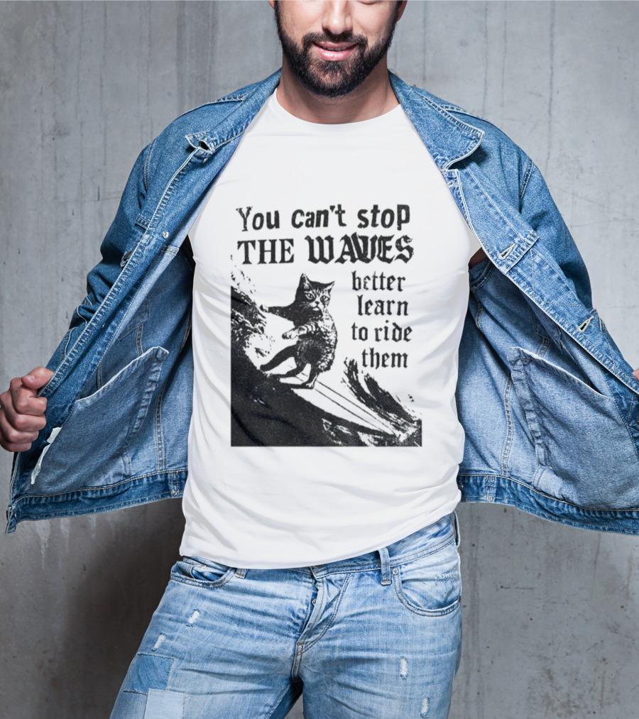 You Can't Stop The Waves Black Cat Better Learn To Ride Them Vintage T-Shirt