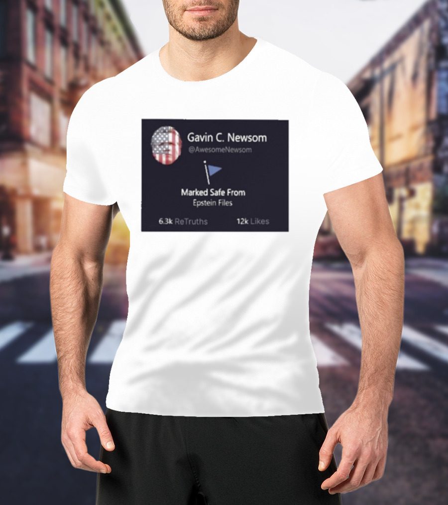 Gavin C Newsom Marked Safe From Epstein Files American Flag Icon 6.3k ReTruths 12k Likes T-Shirt