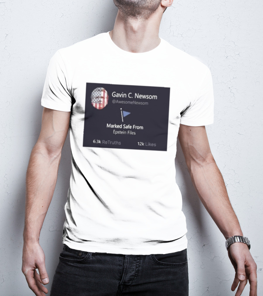 Gavin C Newsom Marked Safe From Epstein Files American Flag Icon 6.3k ReTruths 12k Likes T-Shirt