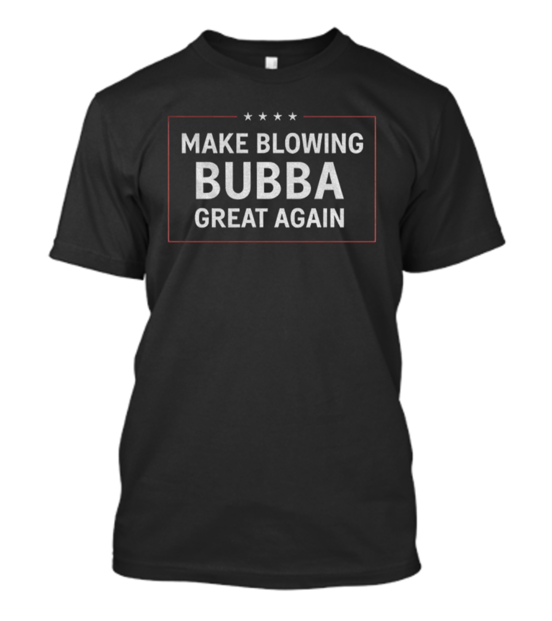 Make Blowing Bubba Great Again Star Design T-Shirt