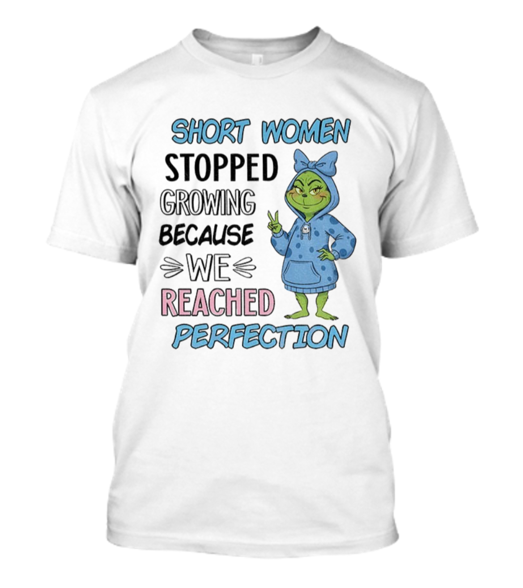 Short Women Stopped Growing Reached Perfection Grinch Christmas T-Shirt