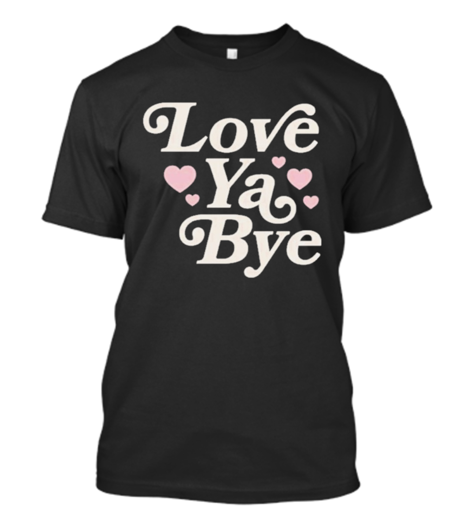 Love Ya Bye Text With Pink Hearts T-Shirt