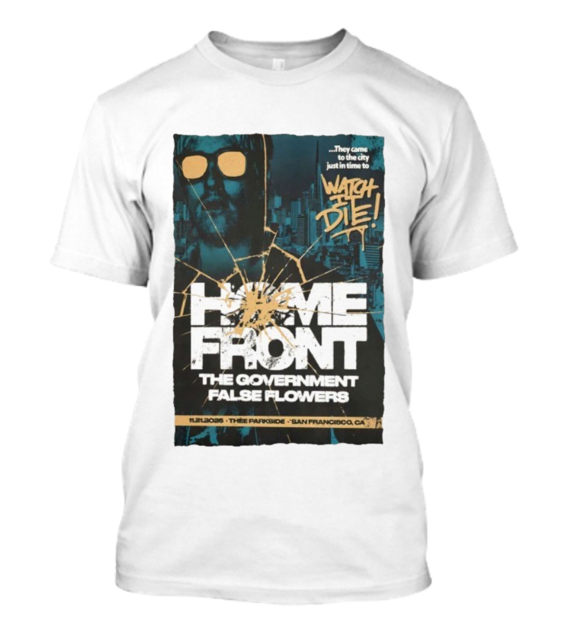 Home Front The Government False Flowers It Die 11.21.2025 Thee Parkside San Francisco CA T-Shirt