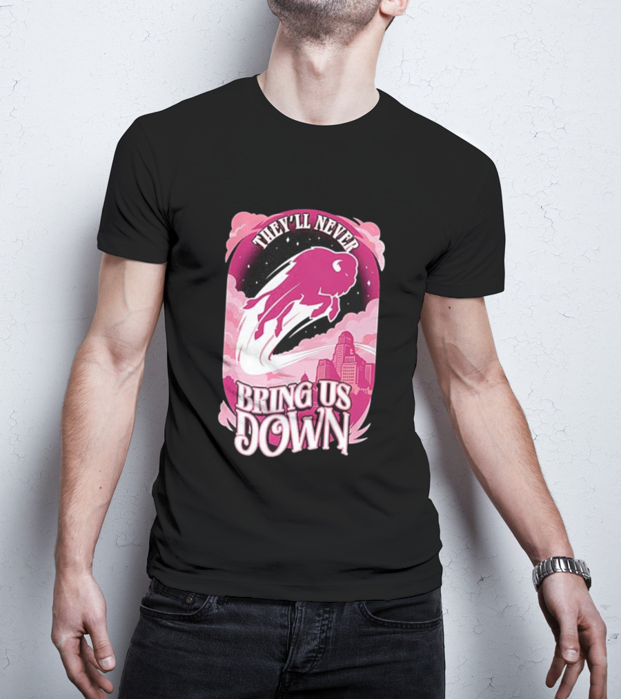 Buffalo Bills They'll Never Bring Us Down Pink T-Shirt