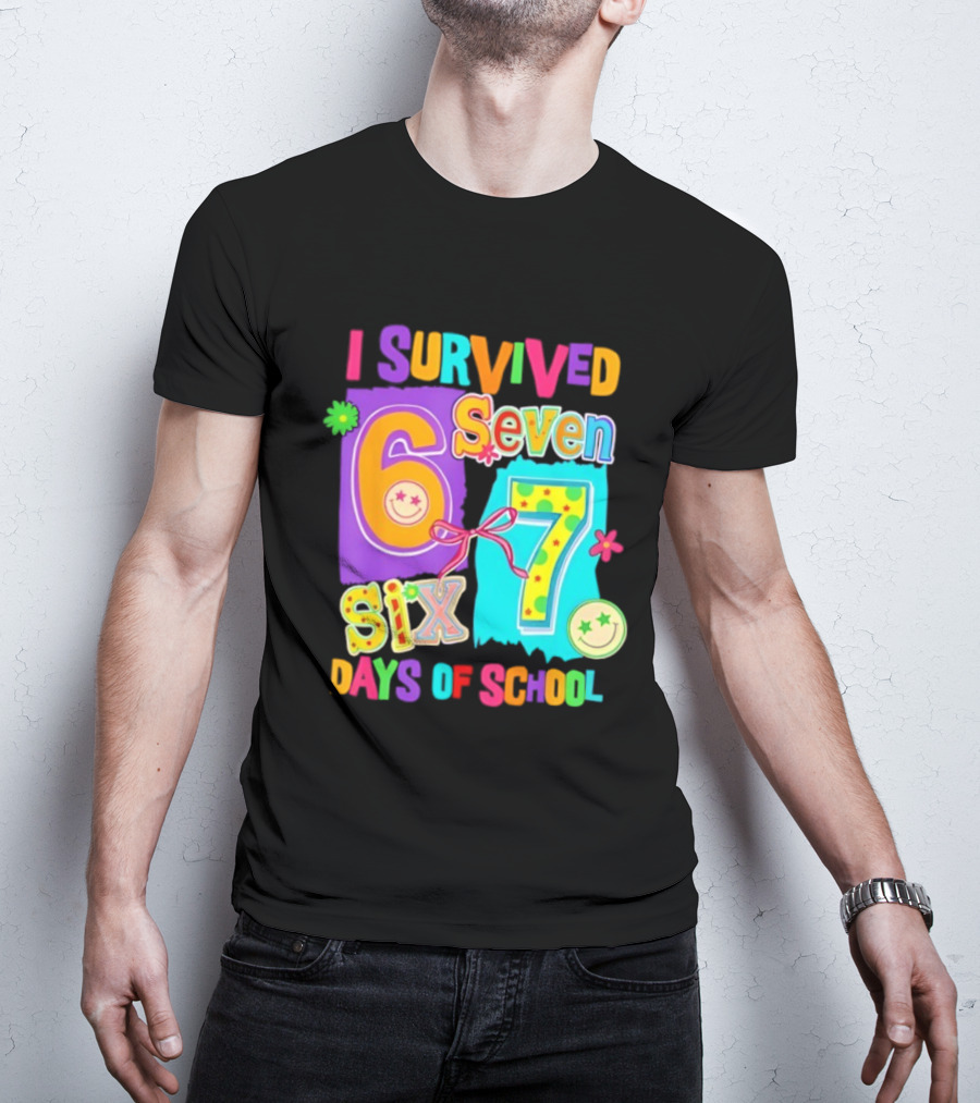 I Survived Six Seven Days Of School Funny Teacher Student T-Shirt