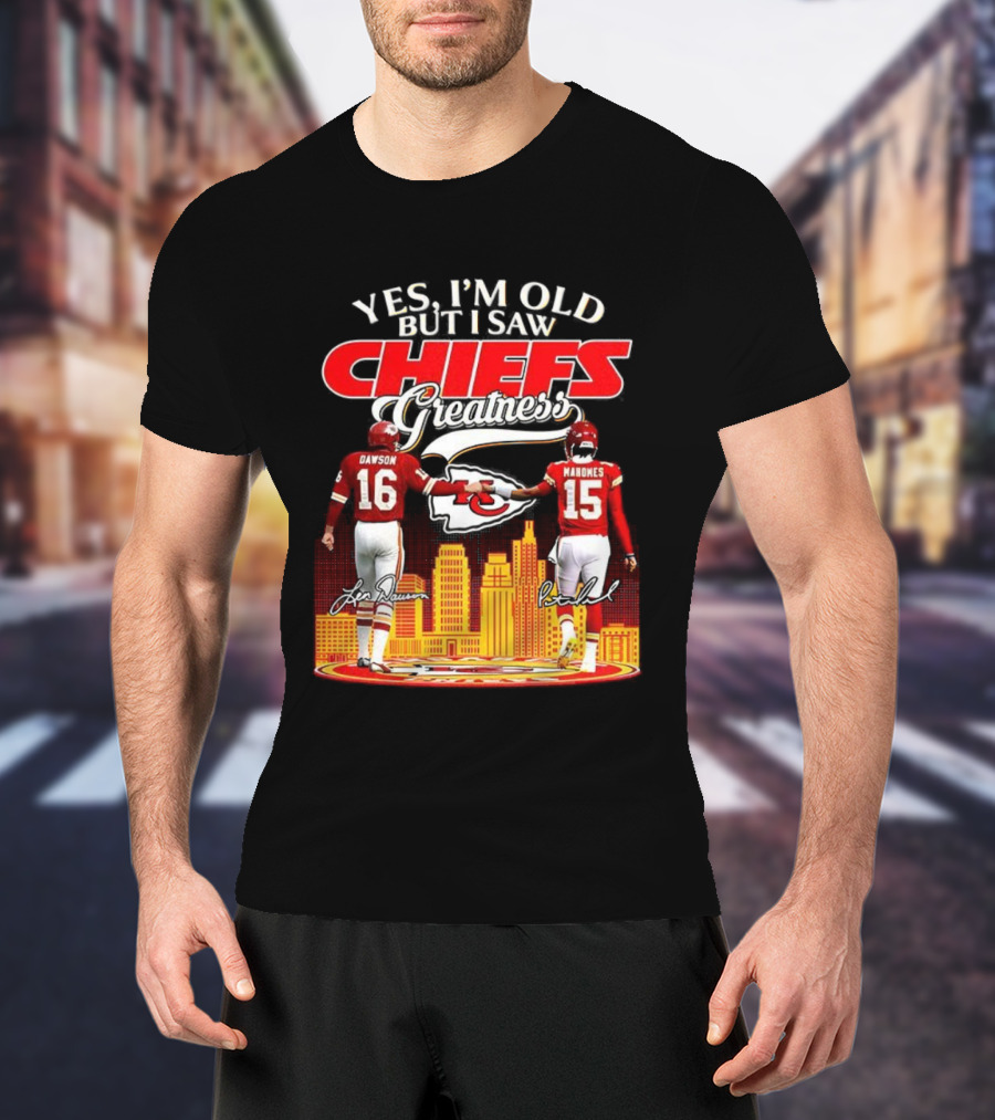 Yes I'm Old But I Saw Chiefs Greatness Len Dawson Mahomes 16 15 T-Shirt