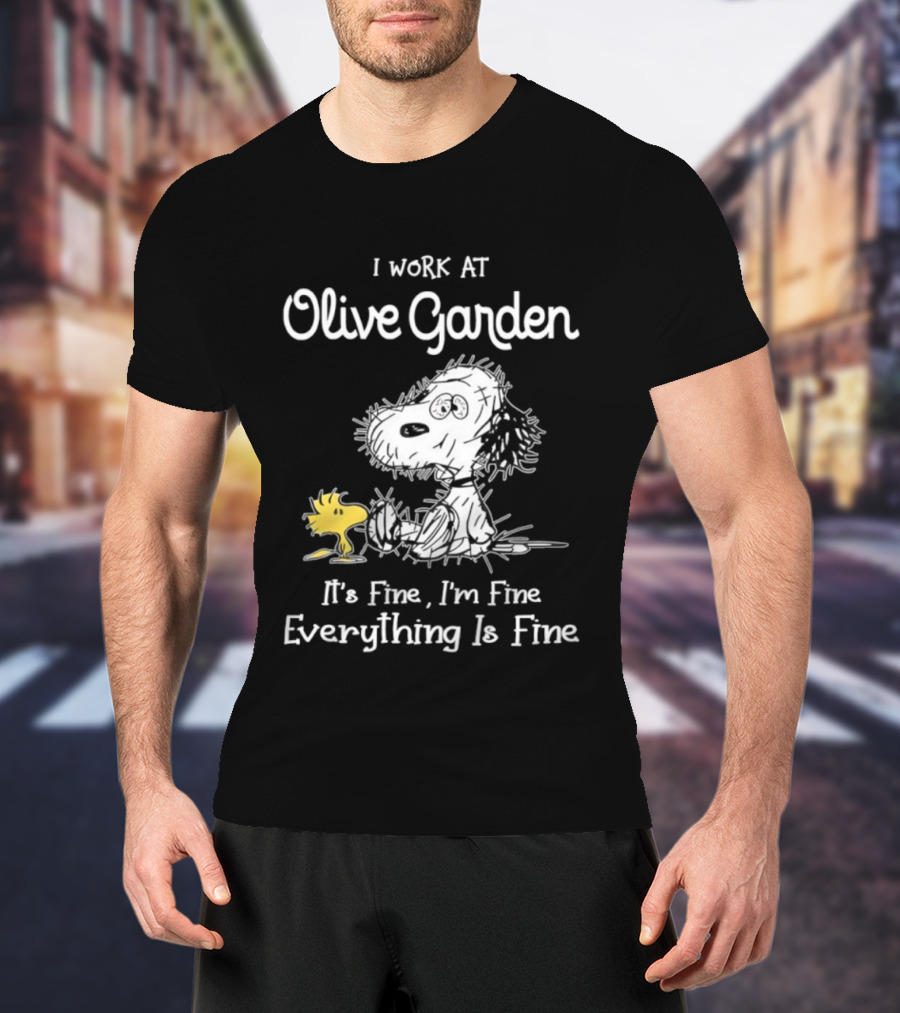 Snoopy Woodstock Olive Garden I Work It's Fine I'm Fine Everything Is Fine T-Shirt