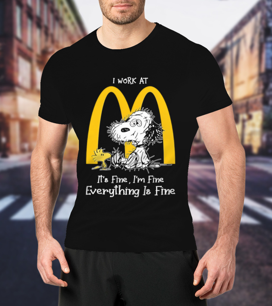 Snoopy Woodstock McDonald's I Work Everything Is Fine T-Shirt