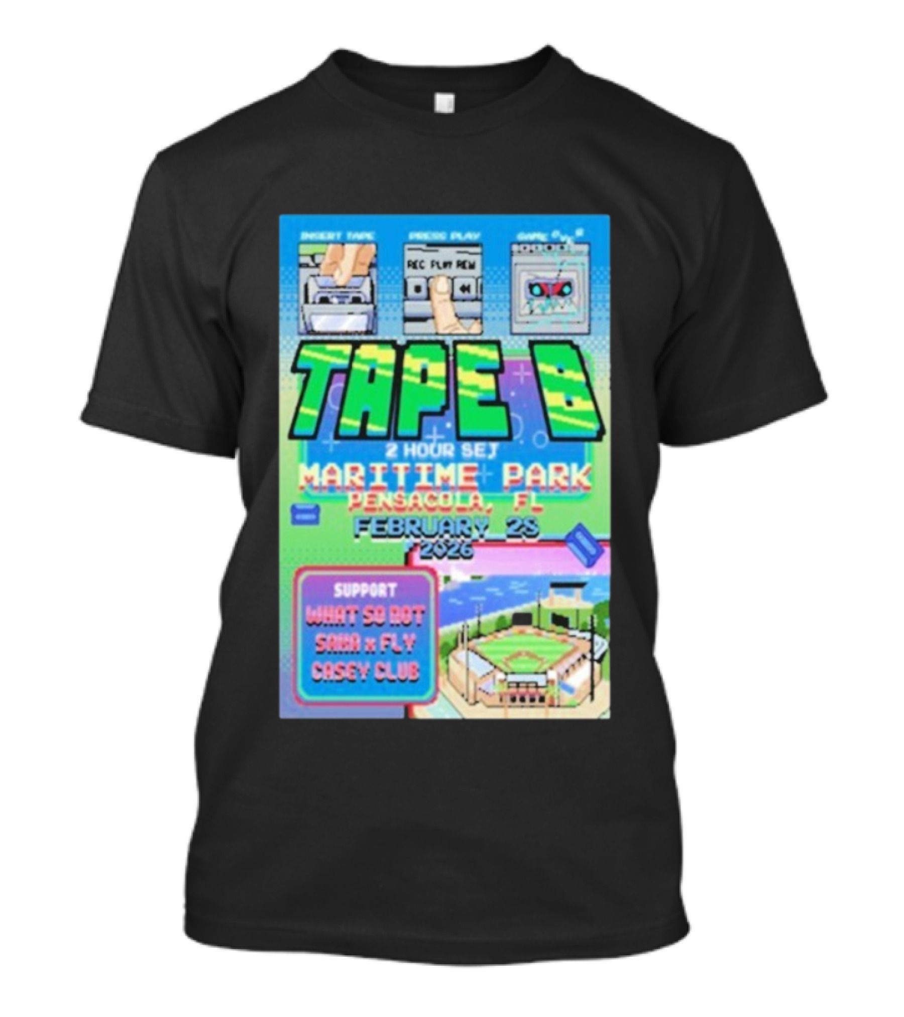 Tape B 2 Hour Set At Maritime Park Pensacola FL February 23 2026 Featuring What So Bot Sarah Fly Casey Club T-Shirt