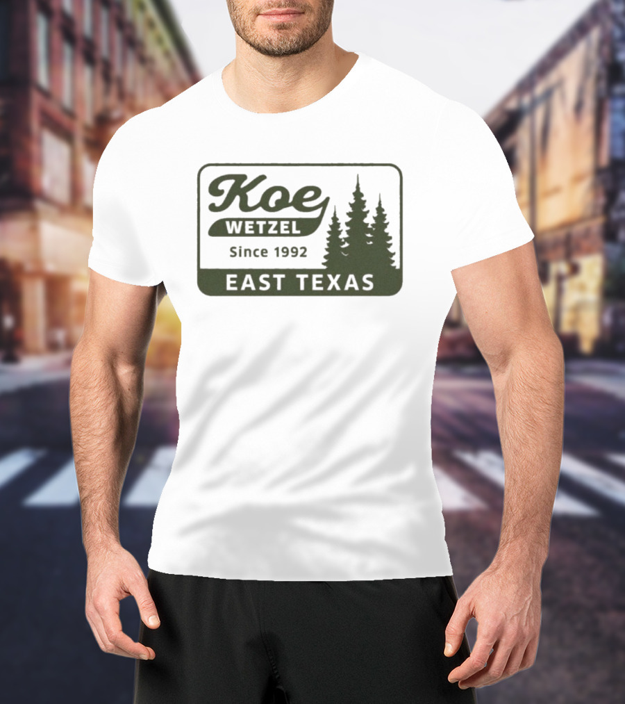 Koe Wetzel East Texas Since 1992 Pines Forest T-Shirt