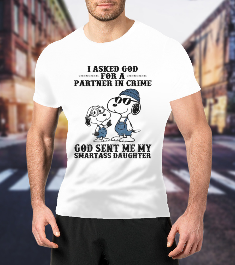 Snoopy Partner In Crime God Sent Smartass Daughter T-Shirt