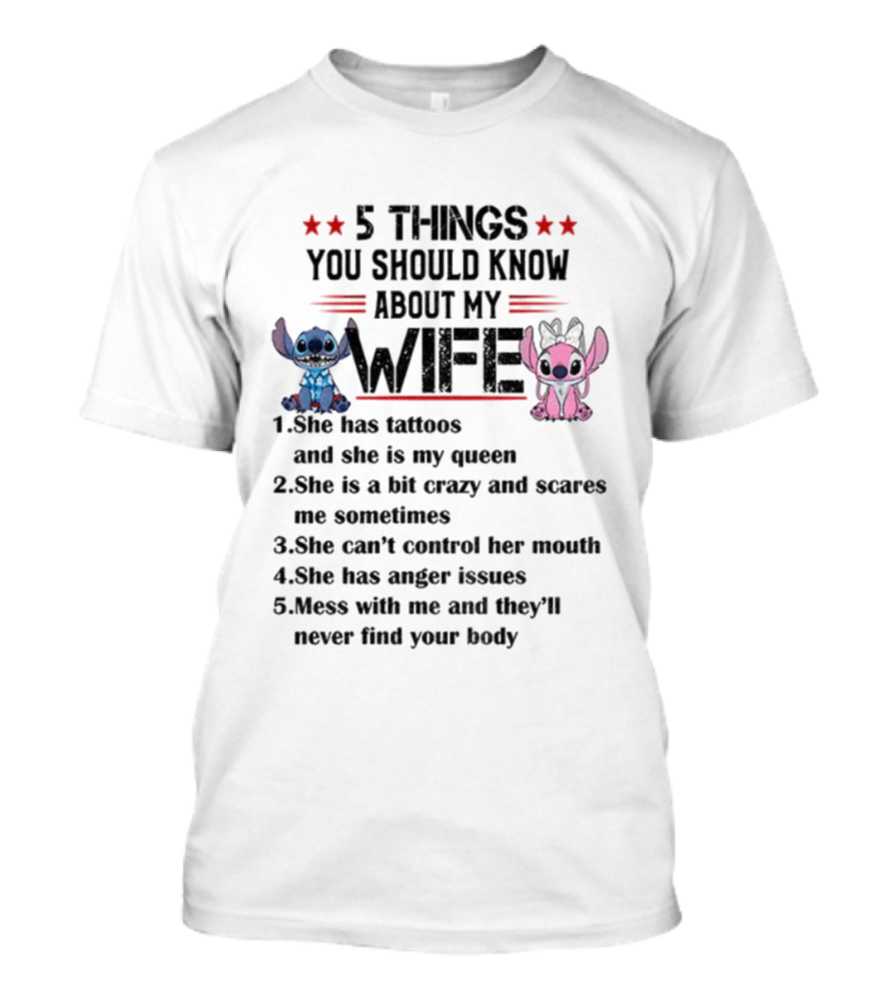 Stitch 5 Things Know About My Wife Tattoos Queen Crazy Can't Control Mouth Anger Issues T-Shirt
