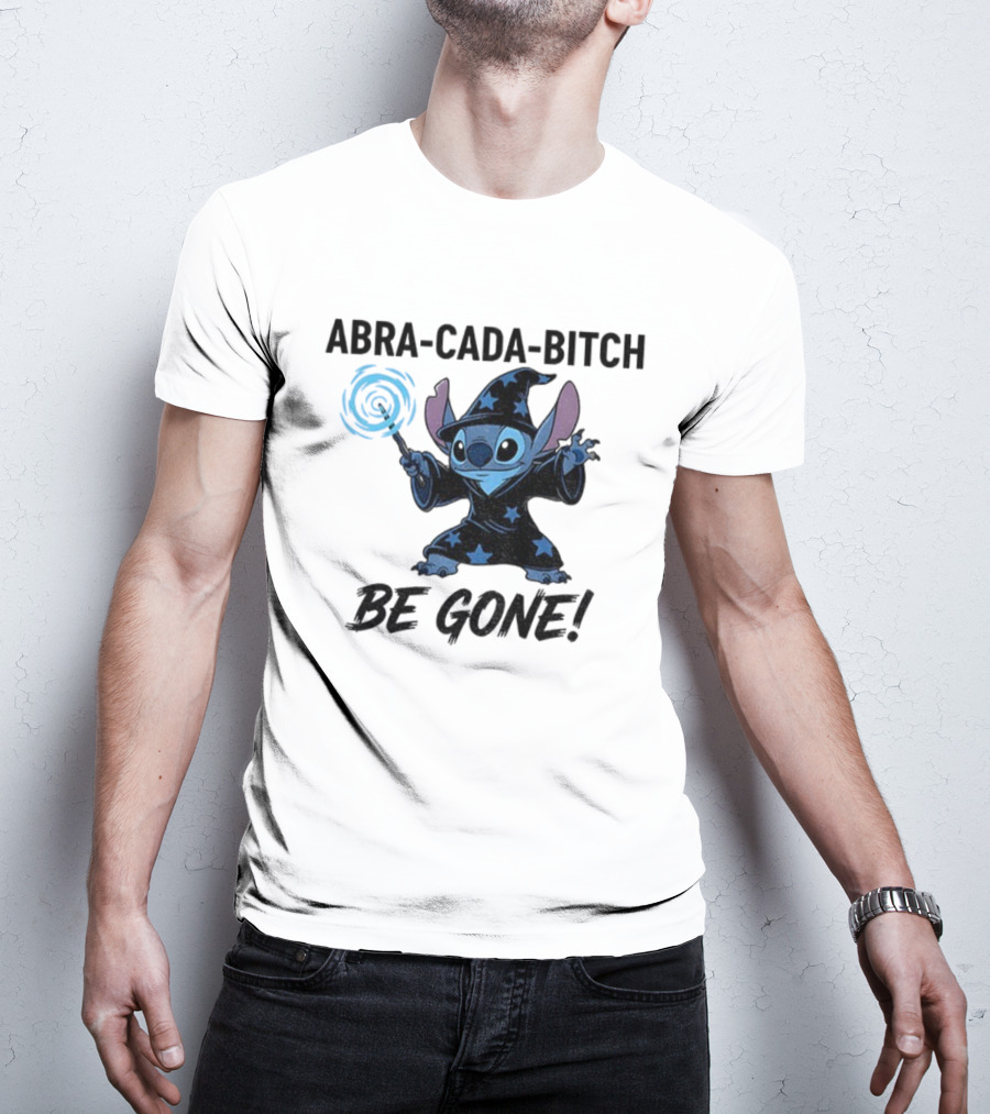 Abra-Cada-Bitch Be Gone Stitch Witches Magic T-Shirt