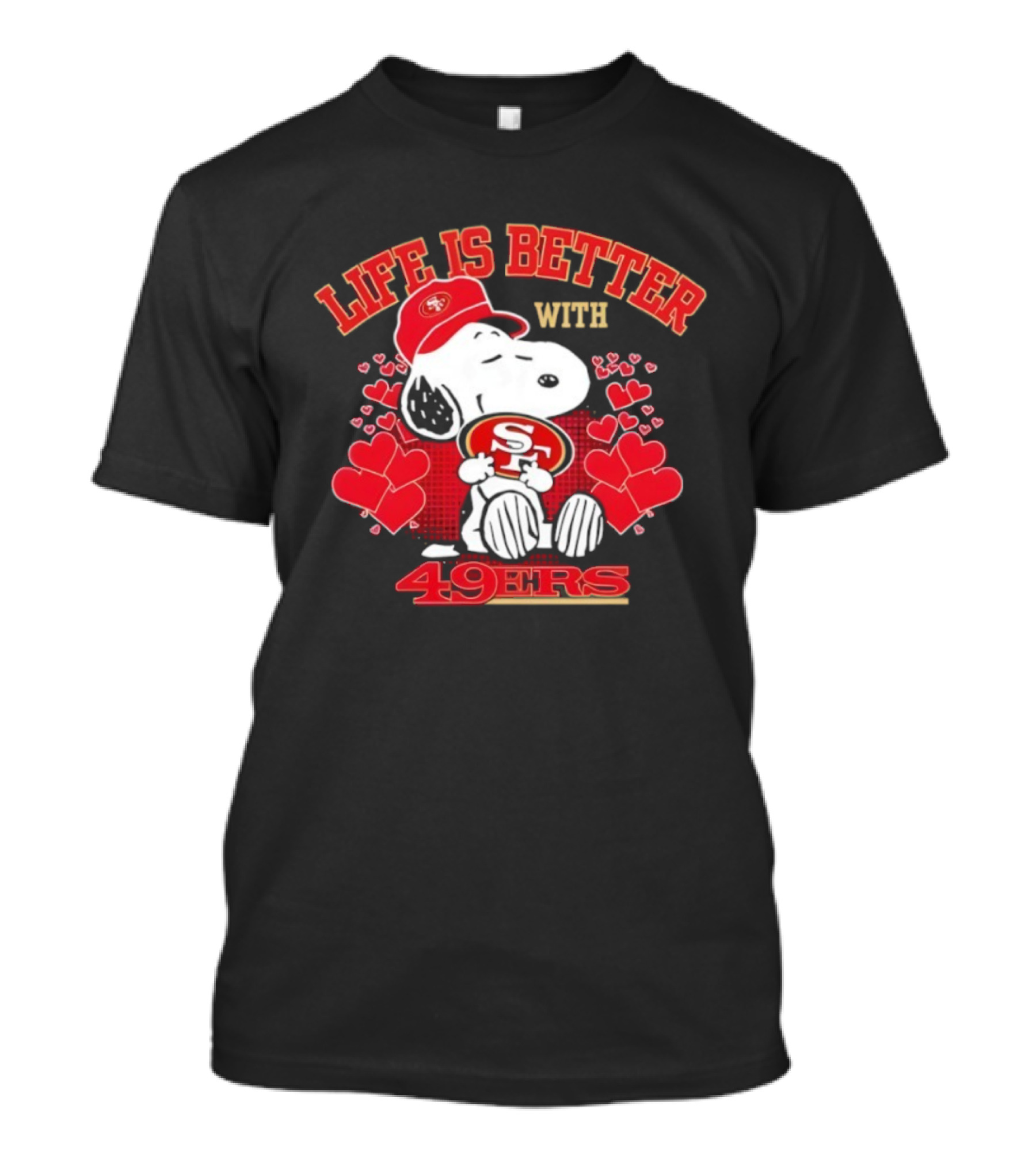 Life Is Better With Snoopy San Francisco 49ers 49ers T-Shirt