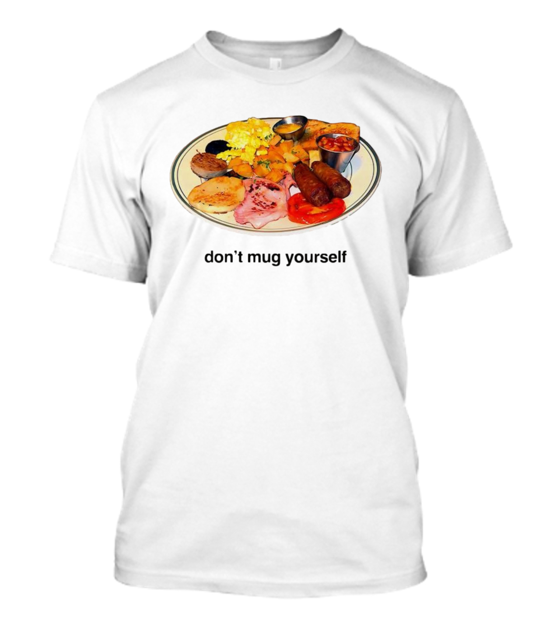 Don’t Yourself Full English Breakfast Classic Plate T-Shirt