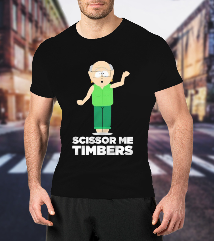 South Park Mr. Garrison Scissor Me Timbers Character Humor T-Shirt