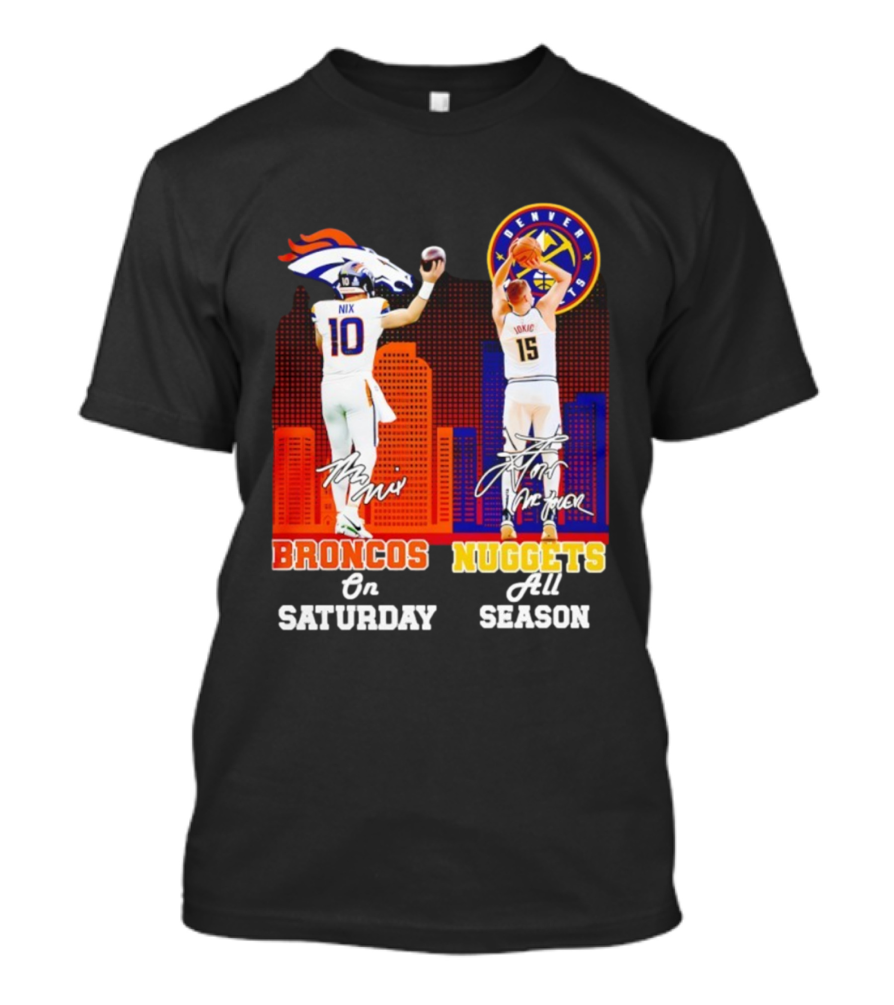 Broncos On Saturday Nix Signature Nuggets Full Season Jokić Signature T-Shirt