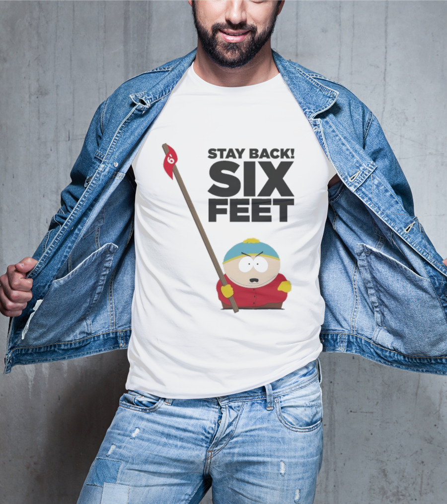 South Park Cartman Stay Back Six Feet COVID-19 Social Distancing Meme T-Shirt