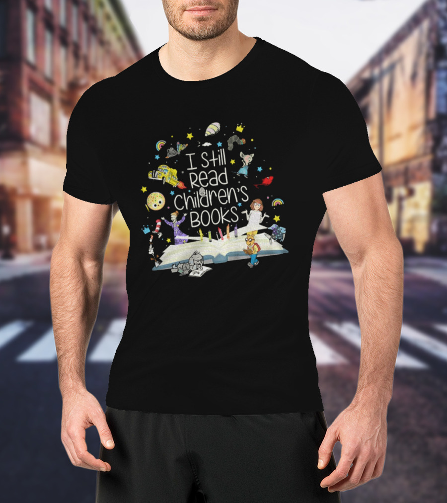 I Still Read Children's Books Open Book Characters Stars Rainbows T-Shirt