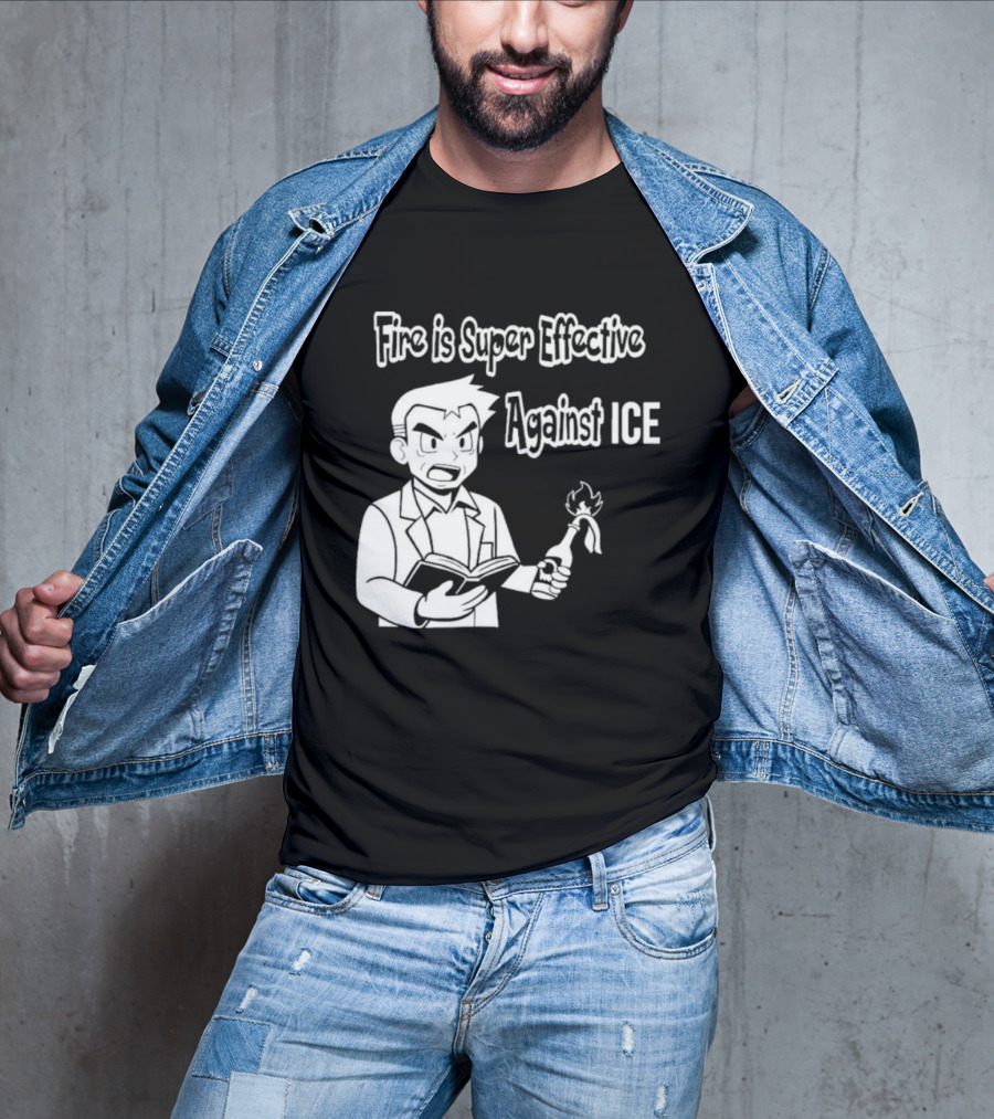 Fire Is Super Effective Against Ice Pokémon Oak Character Holding Flaming Stick T-Shirt