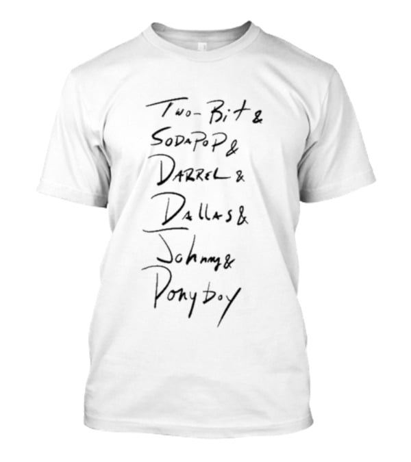 Two Bit Sodapop Darrel Dallas Johnny Ponyboy Names T-Shirt
