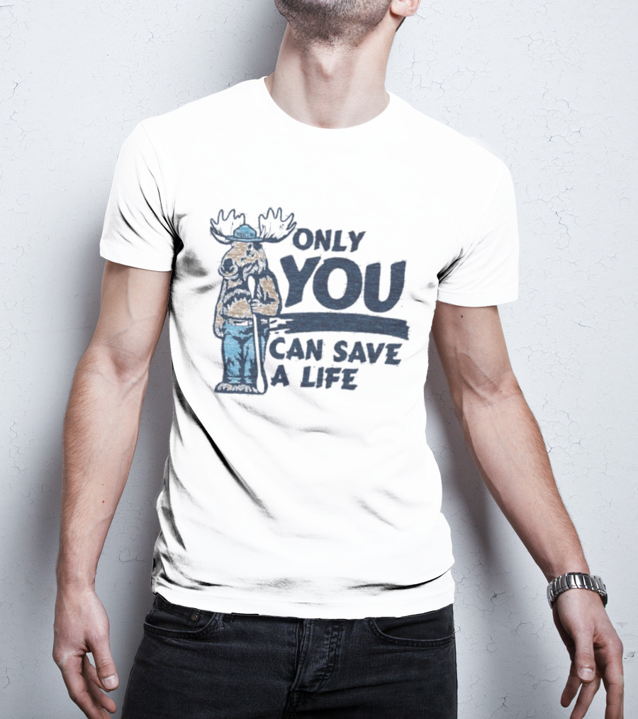 Project 44 Only You Can Save A Life Deer Firefighter Moose T-Shirt
