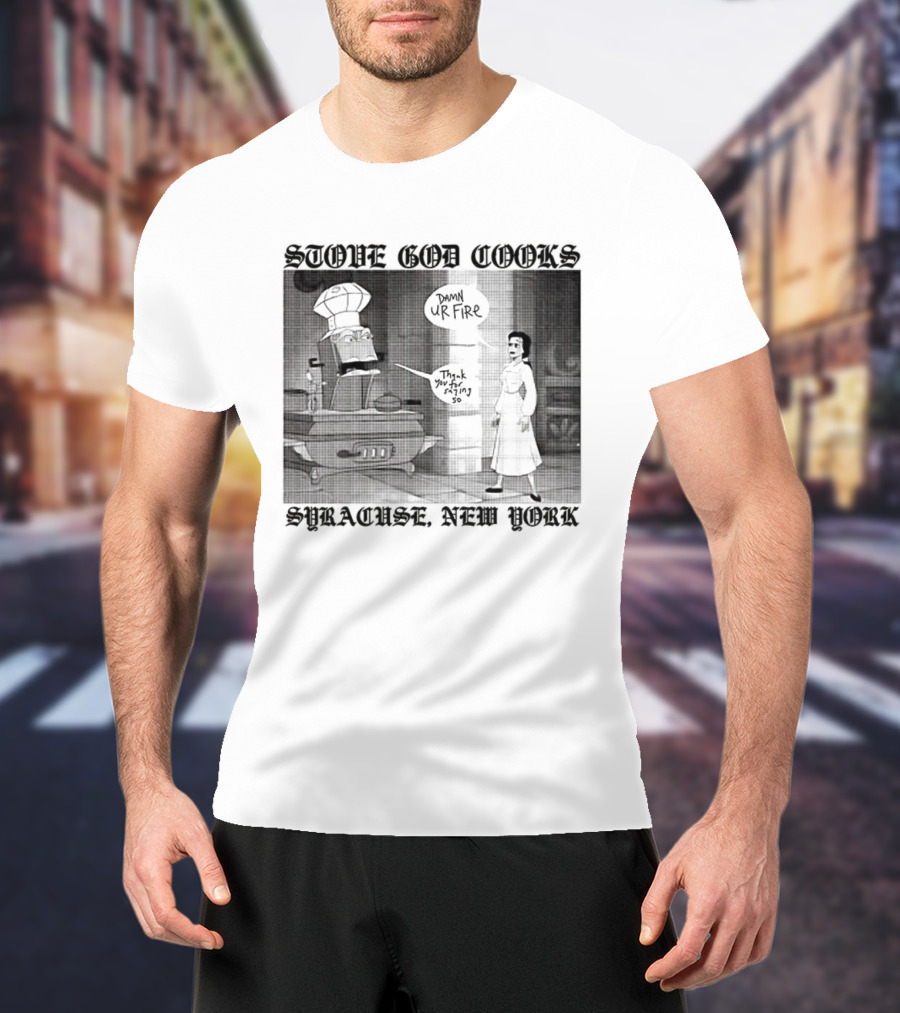 Stove God Cooks Syracuse New York Chef Dripping Sauce Dark UrFire T-Shirt