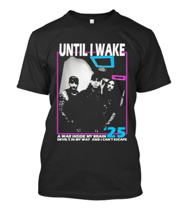 Until I Wake A War Inside My Brain Devil’s In My Way And I Can’t Escape 2025 T-Shirt