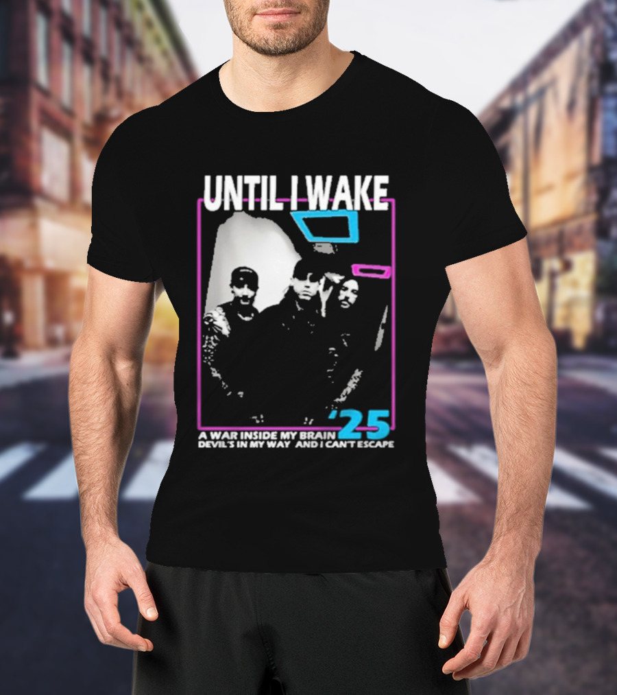 Until I Wake A War Inside My Brain Devil’s In My Way And I Can’t Escape 2025 T-Shirt
