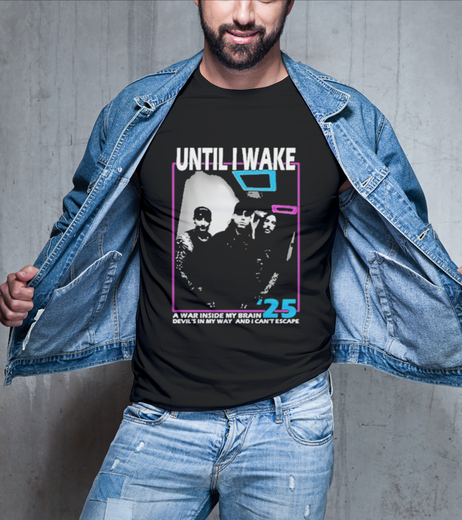 Until I Wake A War Inside My Brain Devil’s In My Way And I Can’t Escape 2025 T-Shirt