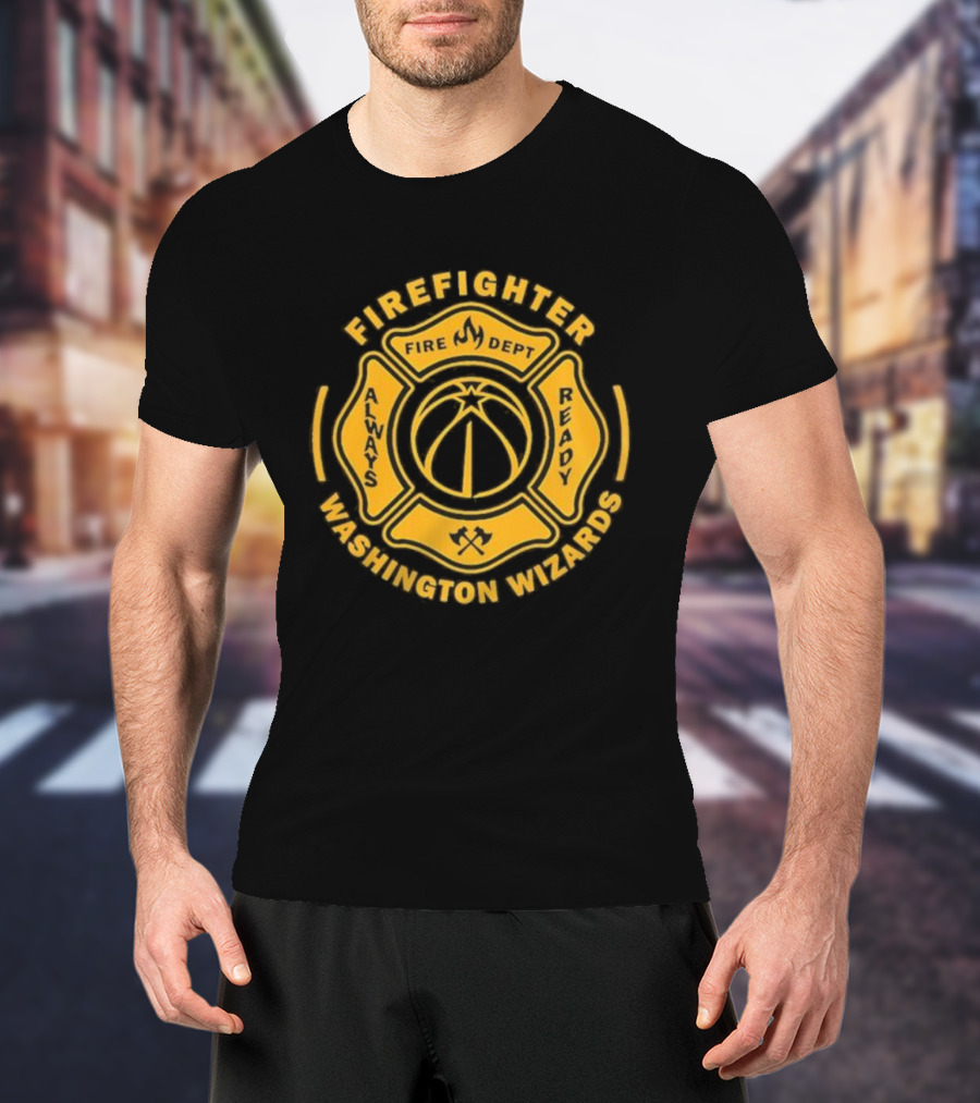 Washington Wizards Firefighter Always Ready Fire Dept T-Shirt