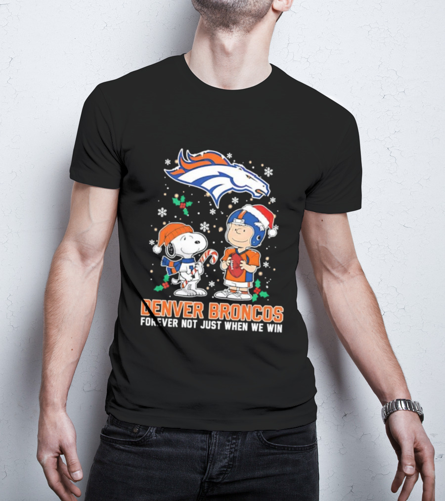Denver Broncos Peanuts Snoopy Christmas Forever Not Just When We Win T-Shirt