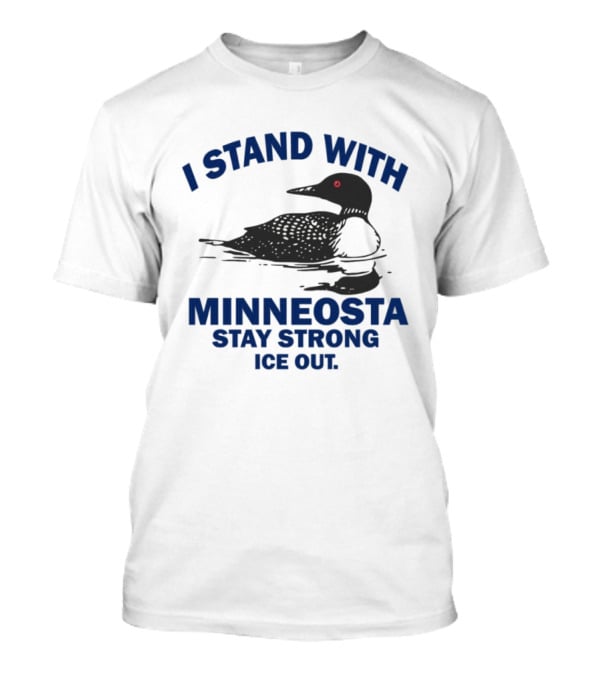Minnesota Stay Strong I Stand With Ice Out Common Loon T-Shirt
