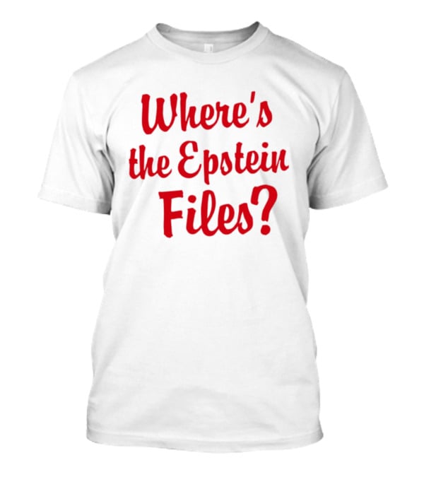 Where's The Epstein Files Mystery Inquiry T-Shirt