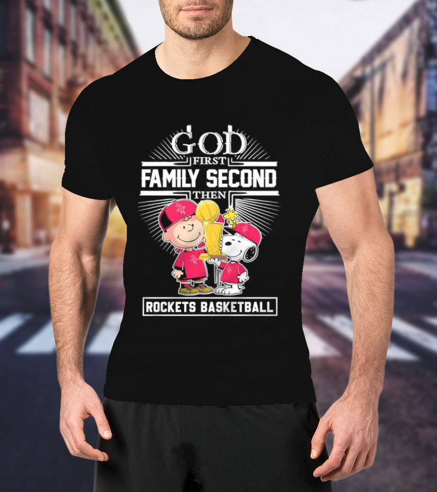 God First Family Second Then Houston Rockets Basketball Snoopy Charlie Brown Woodstock T-Shirt
