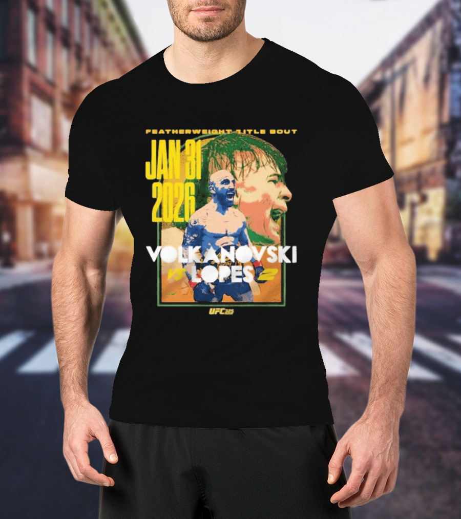 UFC 325 Volkanovski Vs Lopes 2 Featherweight Title Bout Jan 31 2026 T-Shirt