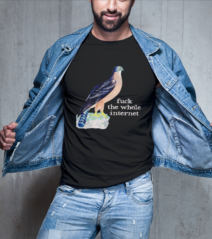 Bird With Message Fuck The Whole Internet T-Shirt