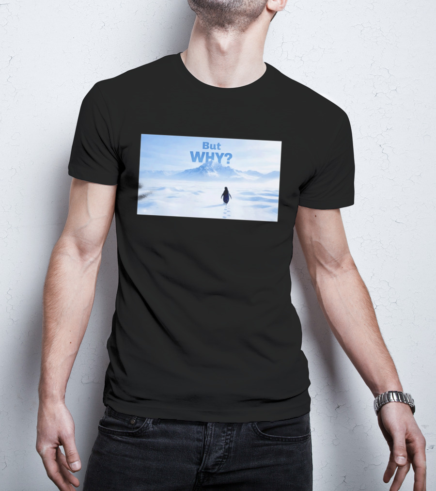 Nihilist Penguin But Why Snowy Mountains And Footprints T-Shirt