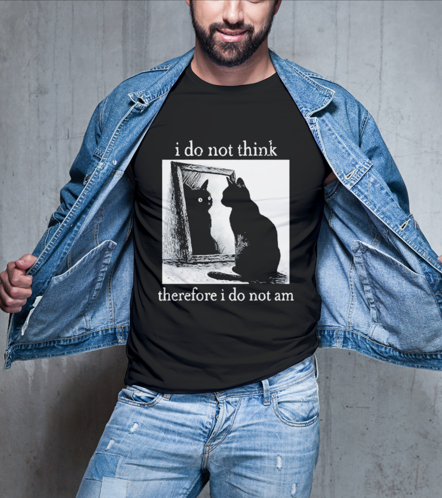 I Do Not Think Therefore I Do Not Am Cat Mirror Reflection T-Shirt