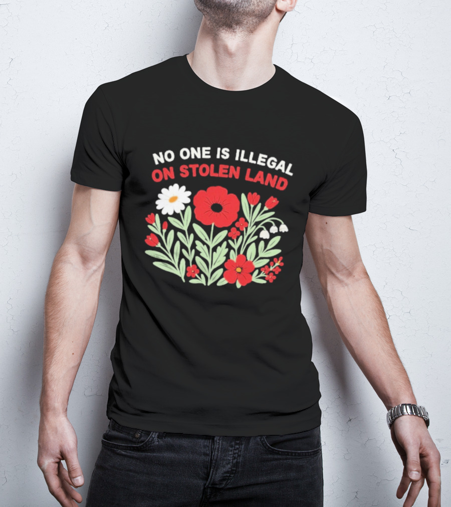 No One Is Illegal On Stolen Land Red And White Flowers T-Shirt