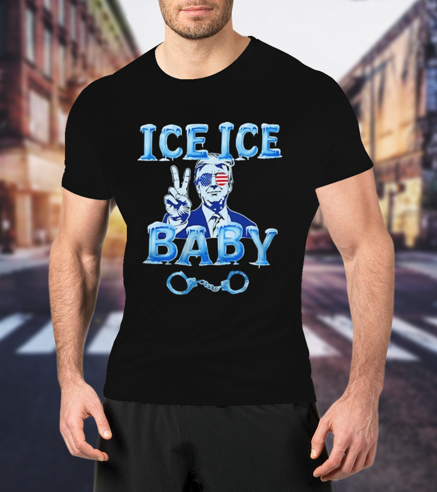 Trump Ice Ice Baby 2026 Handcuffs Peace Sign Patriotic Sunglasses T-Shirt