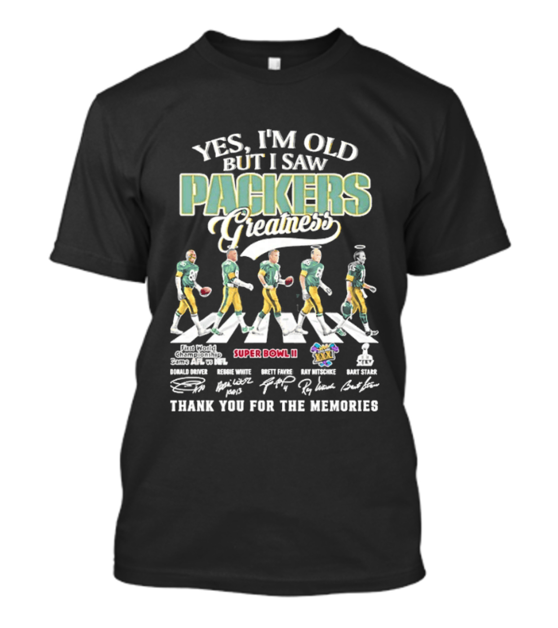 Yes Im Old I Saw Packers Greatness Super Bowl II Thank You For The Memories T-Shirt