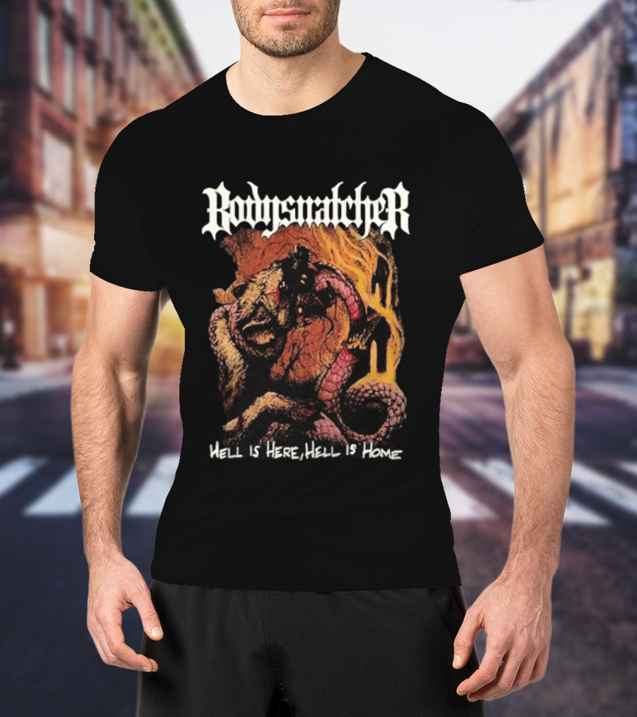 Bodysnatcher Hell Is Here Hell Is Home Demon Serpent T-Shirt