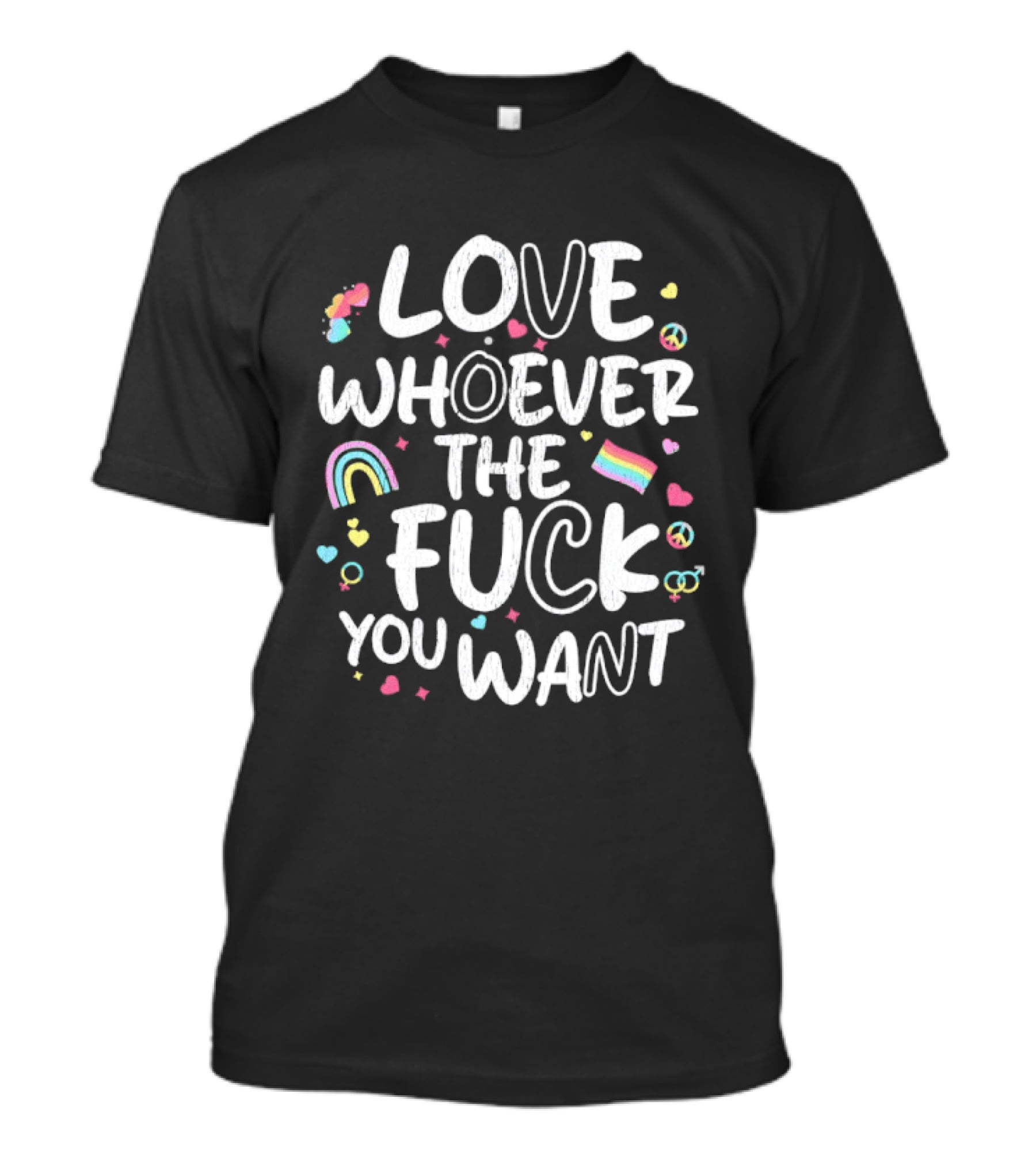 Love Whoever The Fuck You Want Rainbow LGBTQ Pride T-Shirt