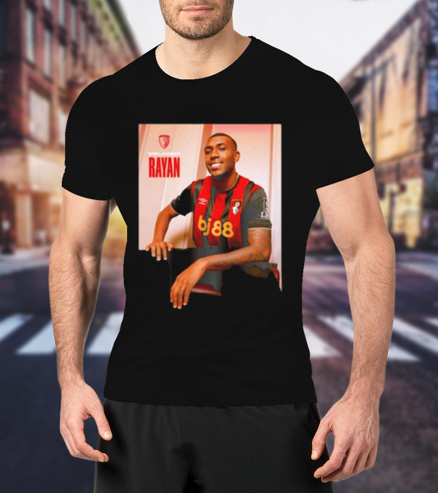 Welcome Rayan To Bournemouth AFC Bj88 Jersey T-Shirt