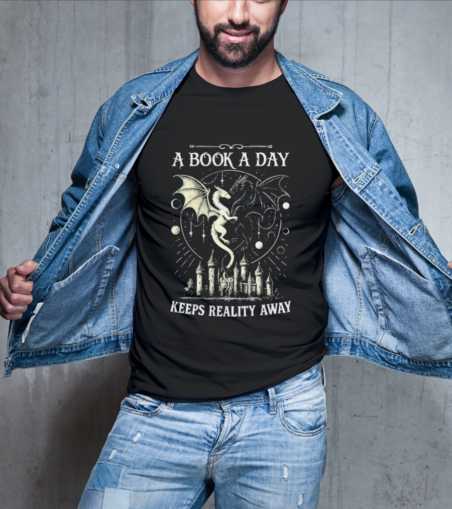 A Book A Day Keeps Reality Away Dragon Castle Fantasy Adventure T-Shirt