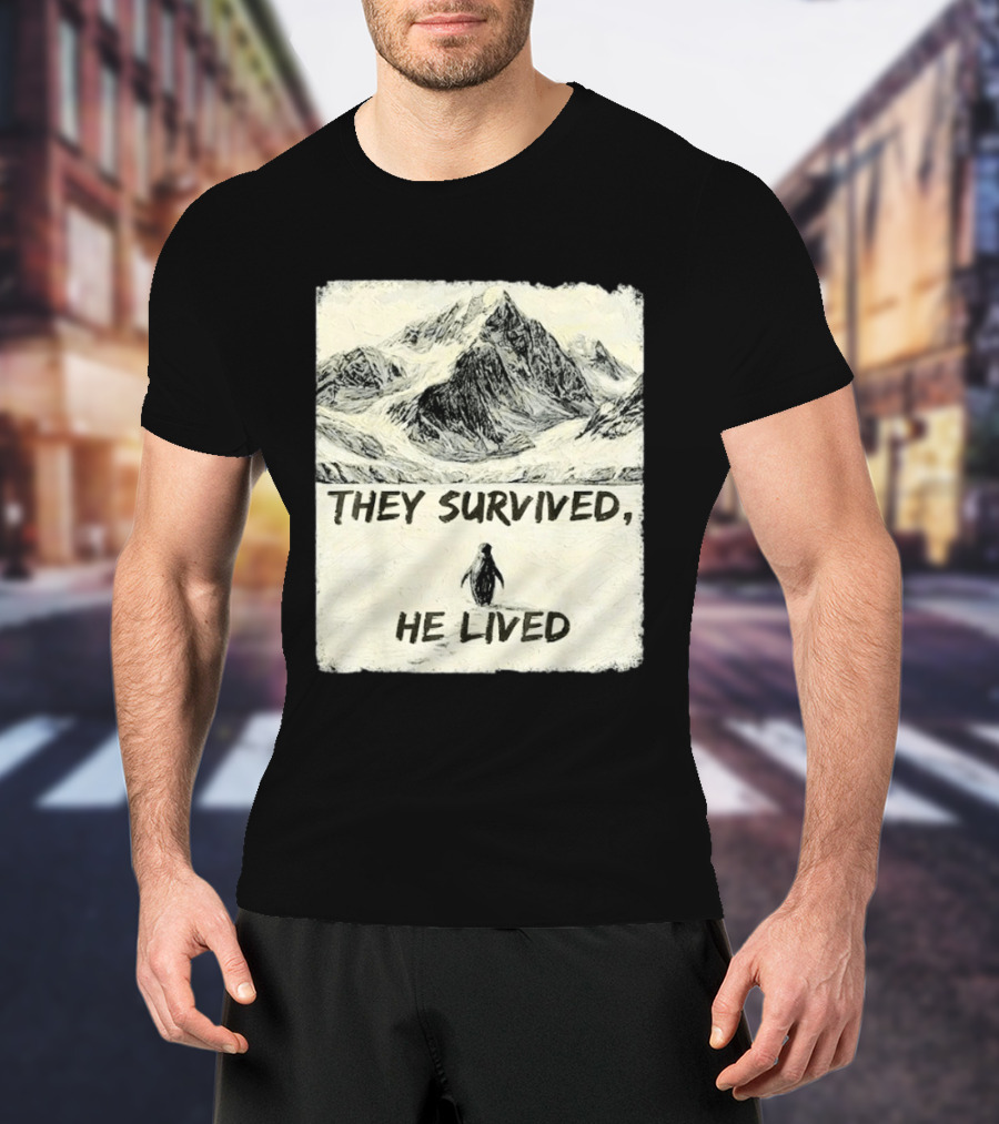 They Survived He Lived Meme Penguin Mountain Scene T-Shirt