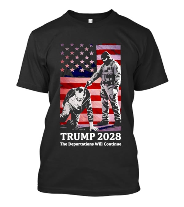 Trump 2028 The Deportations Will Continue American Flag Stars Image T-Shirt