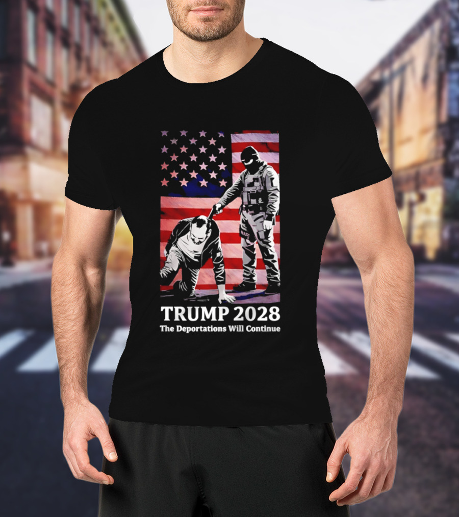 Trump 2028 The Deportations Will Continue American Flag Stars Image T-Shirt